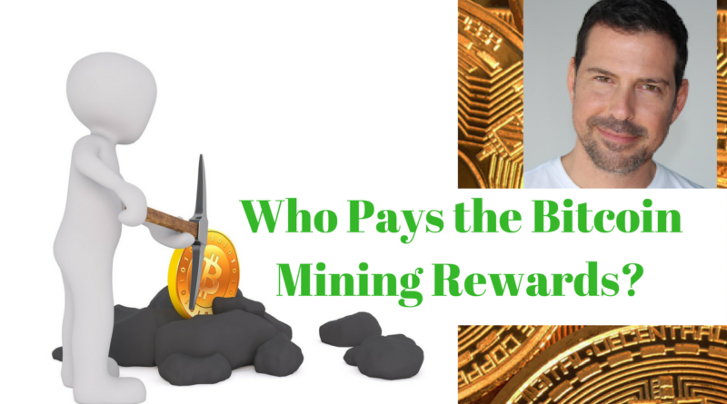 Who Pays the Bitcoin Mining Reward? » Blockchain Informer